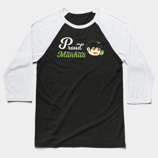 Awesome Proud to be a Manhua Reader Baseball T-Shirt